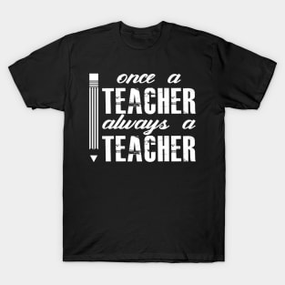 Once a teacher T-Shirt